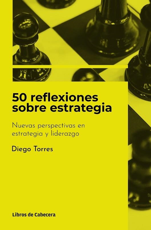 50 REFLEXIONES SOBRE ESTRATEGIA | 9788412355420 | TORRES, DIEGO | Llibreria La Gralla | Librería online de Granollers