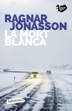 MORT BLANCA, LA (SÈRIE ISLÀNDIA NEGRA 2) | 9788418572487 | JÓNASSON, RAGNAR | Llibreria La Gralla | Librería online de Granollers
