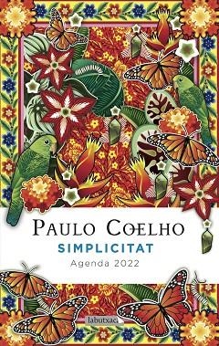 SIMPLICITAT. AGENDA COELHO 2022 | 9788418572258 | COELHO, PAULO | Llibreria La Gralla | Librería online de Granollers
