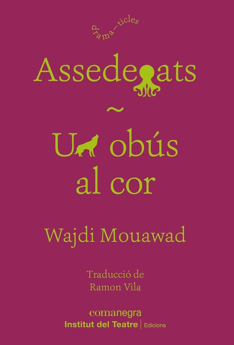 ASSEDEGATS ; UN OBÚS AL COR | 9788418022937 | MOUAWAD, WAJDI | Llibreria La Gralla | Llibreria online de Granollers