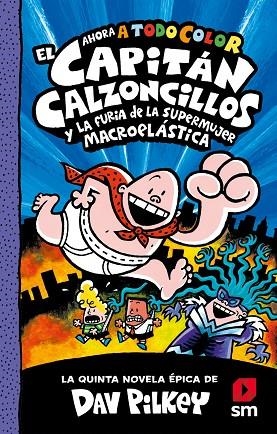 CAITAN CALZONCILLOS Y LA FURIA DE LA SUPERMUJER MACROPLASTICA | 9788413921945 | PILKEY, DAV | Llibreria La Gralla | Librería online de Granollers