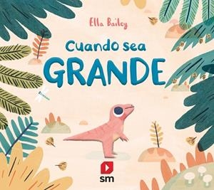 CUANDO SEA GRANDE | 9788413922065 | BAILEY , ELLA | Llibreria La Gralla | Llibreria online de Granollers