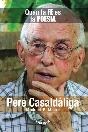 PERE CASALDÀLIGA: QUAN LA FE ES FA POESIA | 9788491363569 | MOORE, MICHAEL P. | Llibreria La Gralla | Llibreria online de Granollers