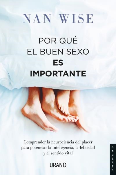 POR QUÉ EL BUEN SEXO ES IMPORTANTE | 9788417694296 | WISE, NAN | Llibreria La Gralla | Llibreria online de Granollers