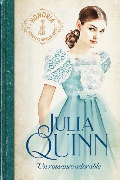 UN ROMANCE ADORABLE (SMYTHE-SMITH 1) | 9788417421236 | QUINN, JULIA | Llibreria La Gralla | Librería online de Granollers