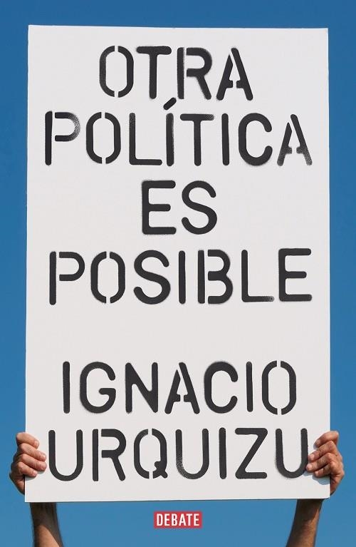 OTRA POLÍTICA ES POSIBLE | 9788418056802 | URQUIZU, IGNACIO | Llibreria La Gralla | Llibreria online de Granollers