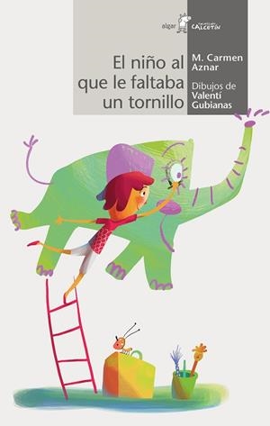 NIÑO AL QUE LE FALTABA UN TORNILLO, EL | 9788491425113 | AZNAR, M. CARMEN | Llibreria La Gralla | Librería online de Granollers