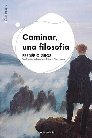 CAMINAR, UNA FILOSOFIA | 9788413560687 | GROS, FRÉDÉRIC | Llibreria La Gralla | Librería online de Granollers