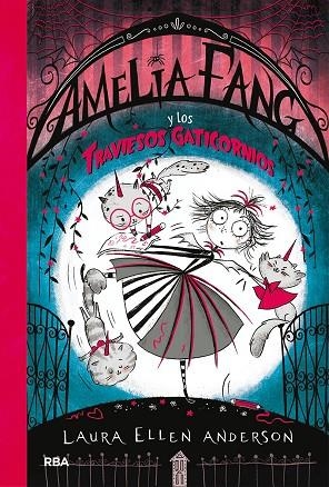 AMELIA FANG 6. AMELIA FANG Y LOS TRAVIESOS GATICORNIOS | 9788427222762 | ANDERSON, LAURA ELLEN | Llibreria La Gralla | Librería online de Granollers