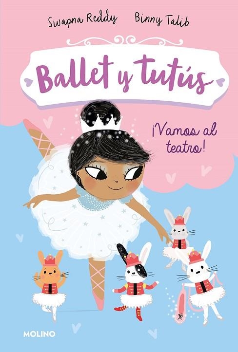 BALLET Y TUTÚS 4. ¡VAMOS AL TEATRO! | 9788427221970 | REDDY, SWAPNA; TALIB, BINNY | Llibreria La Gralla | Librería online de Granollers