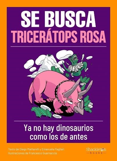 SE BUSCA TRICERÁTOPS ROSA | 9788413610818 | MATTARELLI, DIEGO; PAGLIARI, EMANUELA | Llibreria La Gralla | Librería online de Granollers