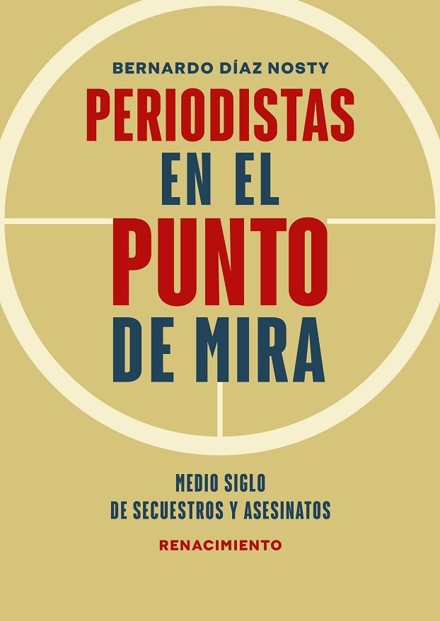 PERIODISTAS EN EL PUNTO DE MIRA | 9788418818455 | DÍAZ NOSTY, BERNARDO | Llibreria La Gralla | Llibreria online de Granollers