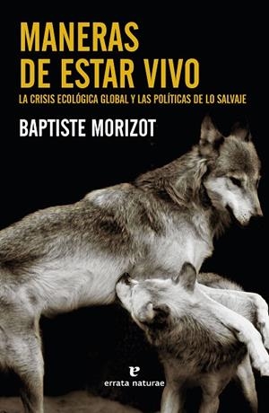 MANERAS DE ESTAR VIVO | 9788417800888 | MORIZOT, BAPTISTE | Llibreria La Gralla | Librería online de Granollers