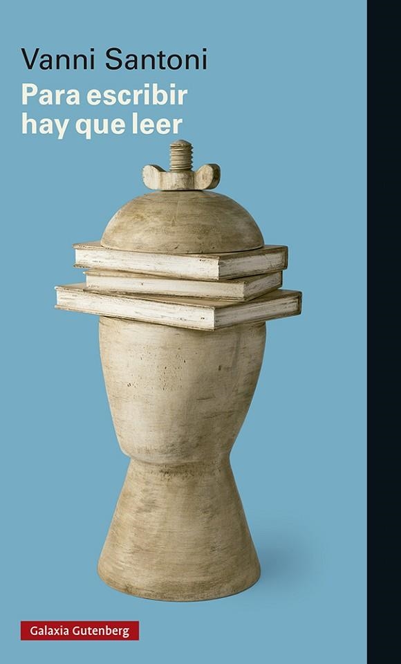 PARA ESCRIBIR HAY QUE LEER | 9788418807084 | SANTONI, VANNI | Llibreria La Gralla | Llibreria online de Granollers