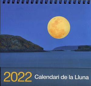 2022 CALENDARI DE LA LLUNA | 8437002790585 | VV.AA | Llibreria La Gralla | Llibreria online de Granollers