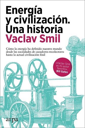 ENERGÍA Y CIVILIZACIÓN. UNA HISTORIA | 9788418741081 | SMIL, VACLAV | Llibreria La Gralla | Librería online de Granollers