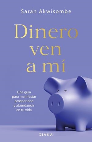DINERO, VEN A MÍ | 9788418118692 | AKWISOMBE, SARAH | Llibreria La Gralla | Llibreria online de Granollers