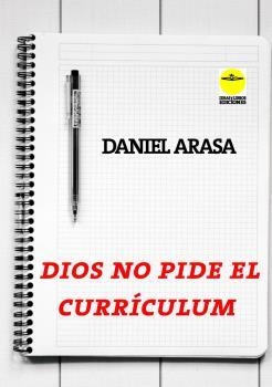 DIOS NO PIDE EL CURRICULUM | 9788417892302 | ARASA, DANIEL  | Llibreria La Gralla | Llibreria online de Granollers