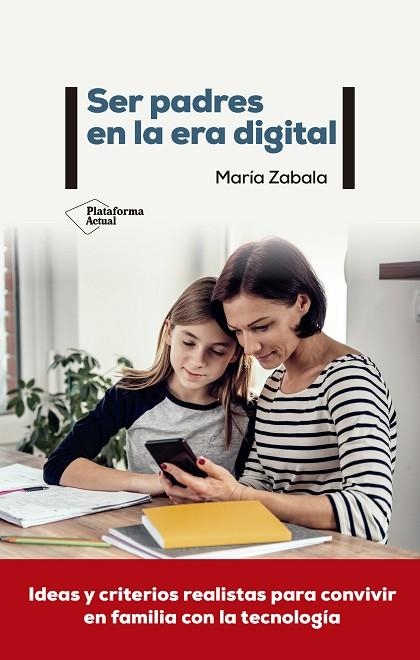 SER PADRES EN LA ERA DIGITAL | 9788418582783 | ZABALA, MARÍA | Llibreria La Gralla | Llibreria online de Granollers