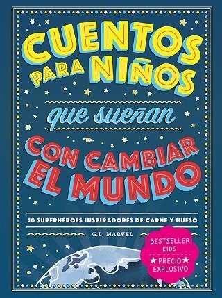 CUENTOS PARA NIÑOS QUE SUEÑAN CON CAMBIAR EL MUNDO | 9788418538728 | MARVEL, G.L | Llibreria La Gralla | Llibreria online de Granollers