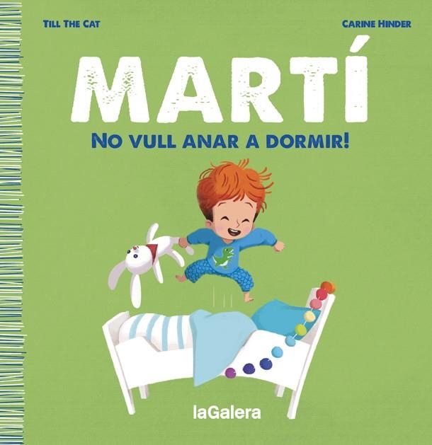 MARTÍ. NO VULL ANAR A DORMIR! | 9788424671334 | TILL THE CAT | Llibreria La Gralla | Librería online de Granollers