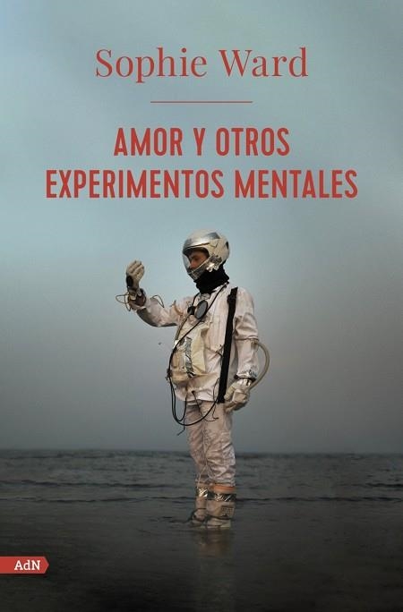 AMOR Y OTROS EXPERIMENTOS MENTALES (ADN) | 9788413624761 | WARD, SOPHIE | Llibreria La Gralla | Librería online de Granollers