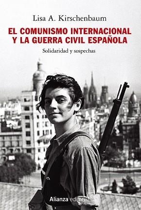 COMUNISMO INTERNACIONAL Y LA GUERRA CIVIL ESPAÑOLA, EL  | 9788413624549 | KIRSCHENBAUM, LISA A. | Llibreria La Gralla | Llibreria online de Granollers