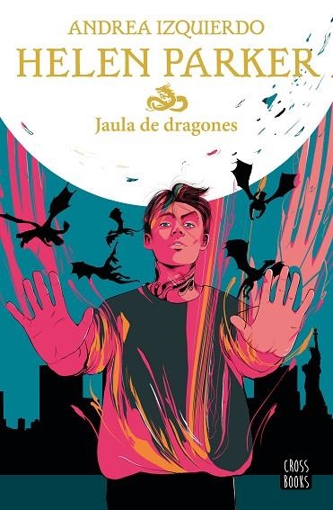 HELEN PARKER 3. JAULA DE DRAGONES | 9788408245889 | IZQUIERDO, ANDREA | Llibreria La Gralla | Librería online de Granollers