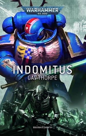 INDOMITUS | 9788445011676 | THORPE, GAV | Llibreria La Gralla | Llibreria online de Granollers