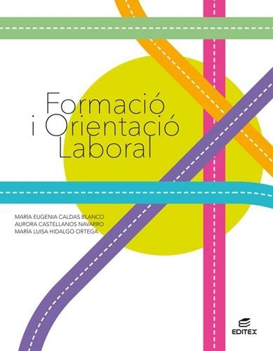 FORMACIÓ I ORIENTACIÓ LABORAL | 9788413212357 | CALDAS BLANCO, MARÍA EUGENIA/CASTELLANOS NAVARRO, AURORA/HIDALGO ORTEGA, MARÍA LUISA | Llibreria La Gralla | Librería online de Granollers