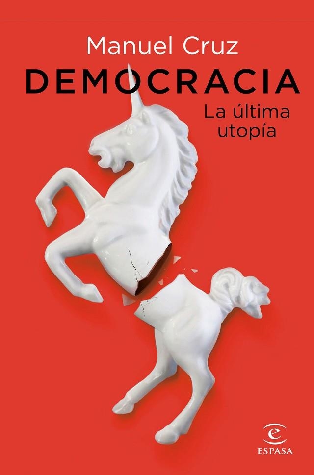 DEMOCRACIA. LA ÚLTIMA UTOPÍA | 9788467063387 | CRUZ, MANUEL | Llibreria La Gralla | Llibreria online de Granollers
