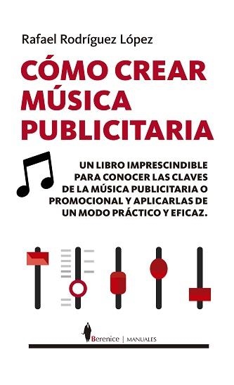 CÓMO CREAR MÚSICA PUBLICITARIA | 9788418346248 | RODRIGUEZ, RAFAEL | Llibreria La Gralla | Librería online de Granollers