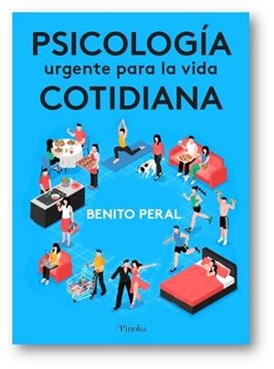 PSICOLOGÍA URGENTE PARA LA VIDA COTIDIANA | 9788412336597 | PERAL, BENITO | Llibreria La Gralla | Llibreria online de Granollers