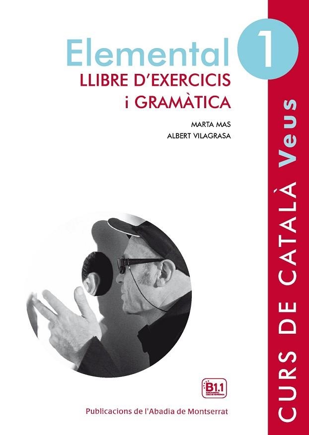 VEUS. ELEMENTAL. LLIBRE D'EXERCICIS I GRAMÀTICA. NIVELL 1 | 9788498837599 | MAS PRATS, MARTA/VILAGRASA GRANDIA, ALBERT | Llibreria La Gralla | Llibreria online de Granollers