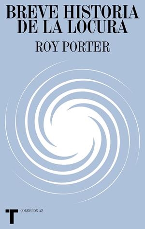 BREVE HISTORIA DE LA LOCURA | 9788418428791 | PORTER, ROY | Llibreria La Gralla | Llibreria online de Granollers