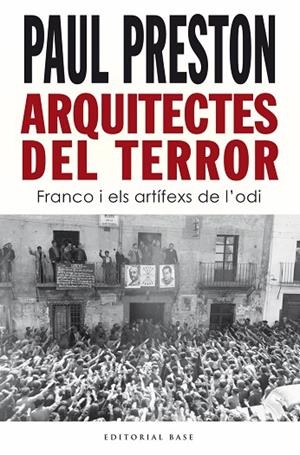 ARQUITECTES DEL TERROR. FRANCO I ELS ARTÍFEXS DE L’ODI | 9788418434938 | PRESTON, PAUL | Llibreria La Gralla | Llibreria online de Granollers