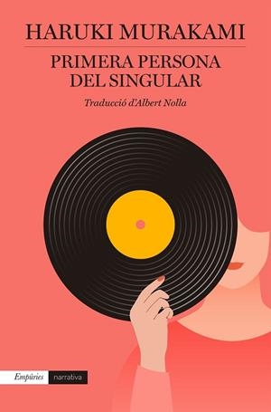 PRIMERA PERSONA DEL SINGULAR | 9788418833090 | MURAKAMI, HARUKI | Llibreria La Gralla | Librería online de Granollers