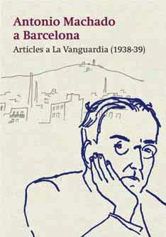 MACHADO A BARCELONA | 9788491563389 | MACHADO, ANTONIO / PLAYÀ, JOSEP / ALONSO ALONSO, MONIQUE | Llibreria La Gralla | Llibreria online de Granollers