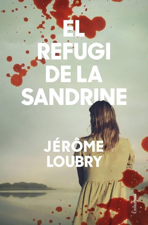 REFUGI DE LA SANDRINE, EL | 9788466428354 | LOUBRY, JÉRÔME | Llibreria La Gralla | Librería online de Granollers