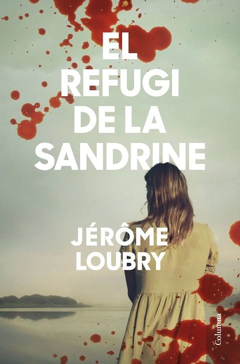 REFUGI DE LA SANDRINE, EL | 9788466428354 | LOUBRY, JÉRÔME | Llibreria La Gralla | Llibreria online de Granollers