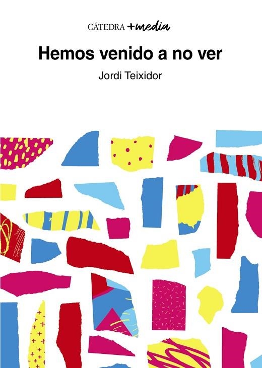 HEMOS VENIDO A NO VER | 9788437643021 | TEIXIDOR, JORDI | Llibreria La Gralla | Llibreria online de Granollers