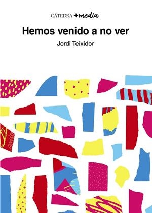 HEMOS VENIDO A NO VER | 9788437643021 | TEIXIDOR, JORDI | Llibreria La Gralla | Librería online de Granollers