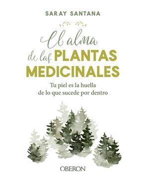 ALMA DE LAS PLANTAS MEDICINALES, EL | 9788441544376 | SANTANA CALDERÍN, SARAY | Llibreria La Gralla | Librería online de Granollers
