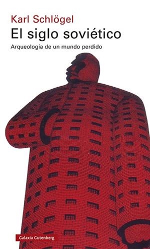 SIGLO SOVIÉTICO, EL  | 9788418807176 | SCHLÖGEL, KARL | Llibreria La Gralla | Librería online de Granollers