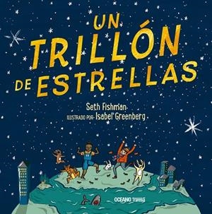 UN TRILLÓN DE ESTRELLAS | 9786075570754 | FISHMAN, SETH | Llibreria La Gralla | Librería online de Granollers