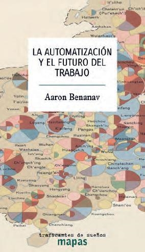 AUTOMATIZACION Y EL FUTURO DEL TRABAJO, LA | 9788412339864 | BENANAV, AARON | Llibreria La Gralla | Librería online de Granollers