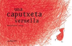 UNA CAPUTXETA VERMELLA | 9788412205695 | LERAY, MARJOLAINE | Llibreria La Gralla | Librería online de Granollers
