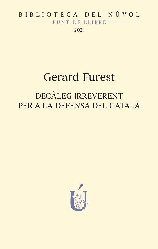 DECÀLEG IRREVERENT PER A LA DEFENSA DEL CATALÀ | 9788417455378 | FUREST DALMAU, GERARD | Llibreria La Gralla | Llibreria online de Granollers