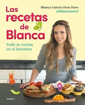 RECETAS DE BLANCA, LAS | 9788418055164 | GARCÍA-OREA HARO (@BLANCANUTRI), BLANCA | Llibreria La Gralla | Llibreria online de Granollers