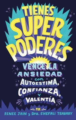 TIENES SUPERPODERES | 9788418054426 | JAIN, RENEE; TSABARY, DRA. SHEFALI | Llibreria La Gralla | Librería online de Granollers